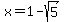 x=1-sqrt%285%29