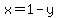 x=1-y