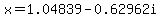x=1.04839-0.62962i