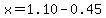 x=1.10-0.45