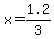 x=1.2%2F3