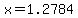 x=1.2784
