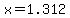x=1.312