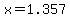 x=1.357
