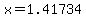 x=1.41734....