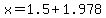 x=1.5%2B1.978