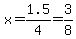 x=1.5%2F4=3%2F8