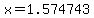 x=1.574743