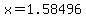 x=1.58496