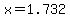 x=1.732