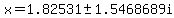 \"x=1.82531+%2B-+1.5468689i\"