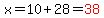 x=10%2B28=red%2838%29