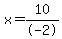x=10%2F-2