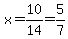 x=10%2F14=5%2F7