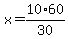 x=10%2F30%2A60