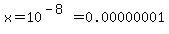 x=10%5E%28-8%29=0.00000001