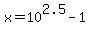 x=10%5E2.5-1