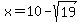 x=10+-+sqrt%2819%29