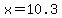 x=10.3