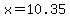 x=10.35