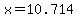 x=10.714