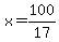x=100%2F17
