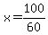 x=100%2F60