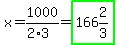 x=1000%2F%282%2A3%29=highlight_green%28166%262%2F3%29