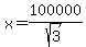 x=100000%2Fsqrt%283%29