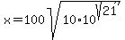 x=100sqrt%2810%2A10%5Esqrt%2821%29%29
