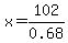 x=102%2F0.68