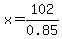x=102%2F0.85
