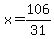 x=106%2F31