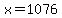 x=1076
