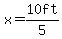x=10ft%2F5