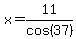 x=11%2Fcos%2837%29