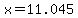 x=11.045