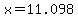 x=11.098