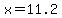 x=11.2
