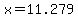x=11.279