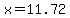 x=11.72