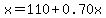 x=110%2B0.70x