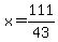 x=111%2F43