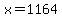 x=1164