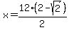 x=12%282-sqrt%282%29%29%2F2