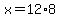 x=12%2A8