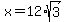x=12%2Asqrt%283%29
