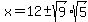 x=12%2B-sqrt%289%29%2Asqrt%285%29
