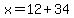 x=12%2B34
