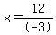 x=12%2F-3